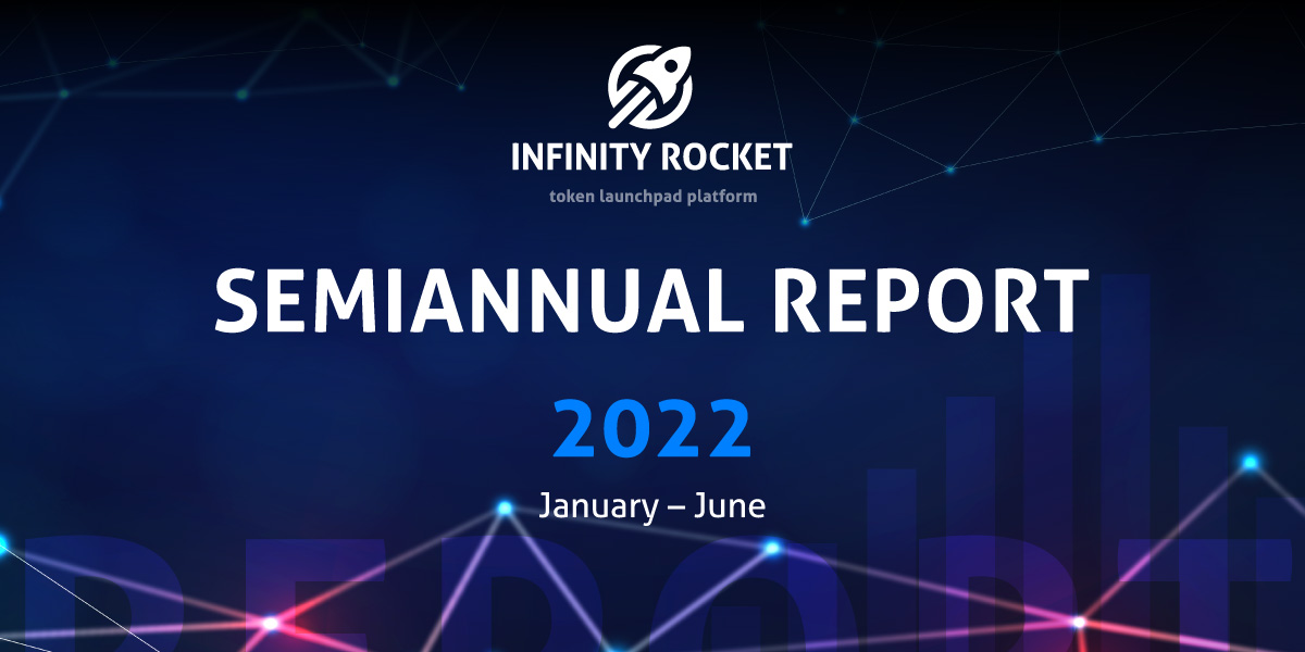 Semiannual Report Infinity Rocket 2022, Jan-June
