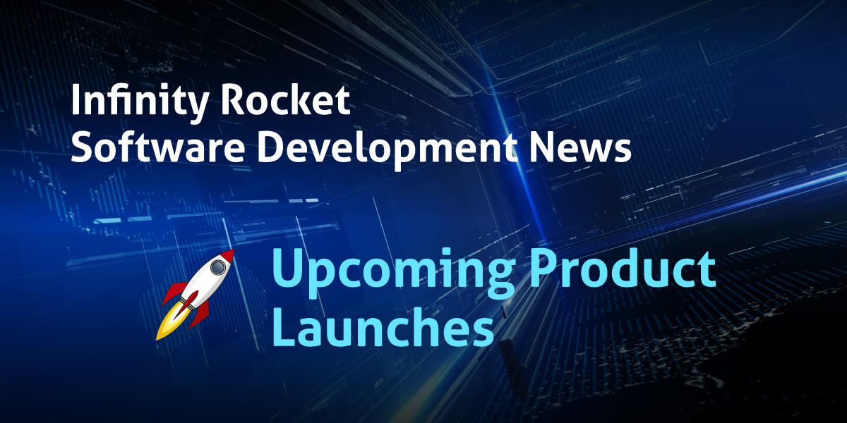 Infinity Rocket program products development news: presentation dates