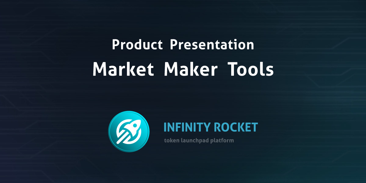 Welcome Market Maker Tools - Infinity Rocket innovation