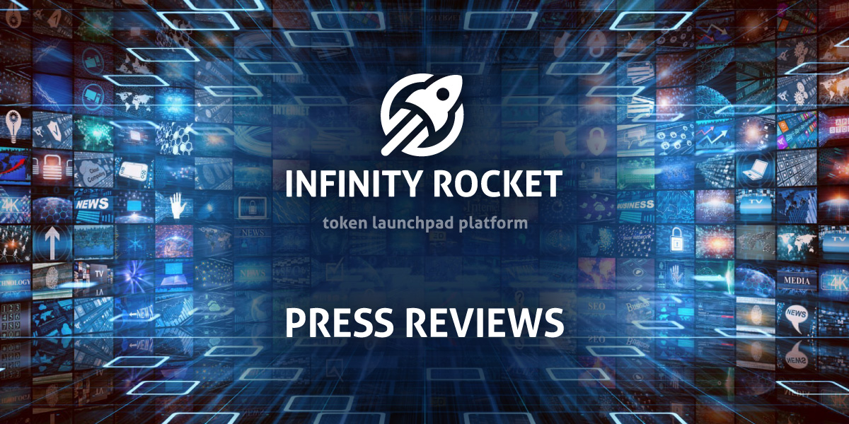 Bloomberg, Benzinga, Finance Yahoo, Digital Journal and some other media announced the new Infinity Rocket launchpad