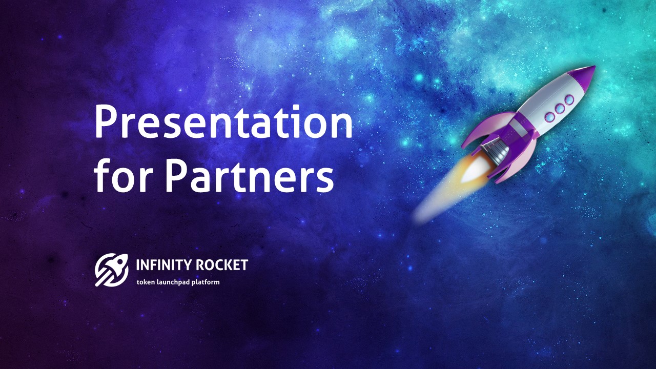 How can one launch their new projects and tokens on the Infinity Rocket Launchpad? Find out in our presentation for partners