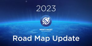 Infinity Rocket Roadmap – 2023