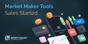 Market Maker Tools for DEX – Sales Start! The market making trading bots by Infinity Rocket are already available to all the professionals on the market