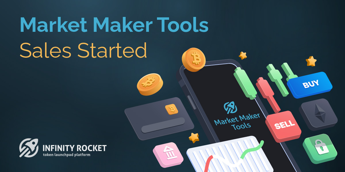Market Maker Tools for DEX - Sales Start! The market making trading bots by Infinity Rocket are already available to all the professionals on the market